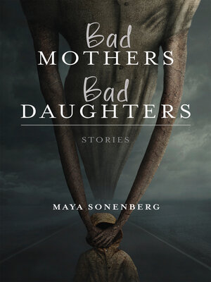 cover image of Bad Mothers, Bad Daughters